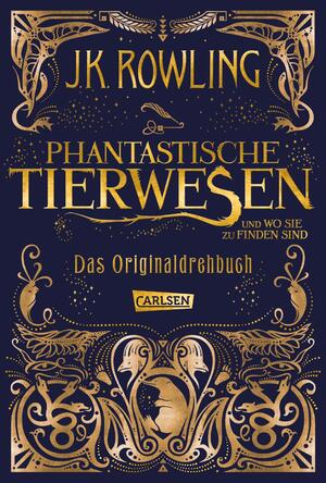 ISBN 9783551556943: Phantastische Tierwesen und wo sie zu finden sind: Das Originaldrehbuch