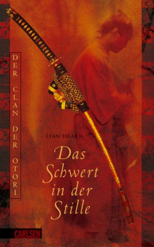 ISBN 9783551581068: Der Clan der Otori 01. Das Schwert in der Stille