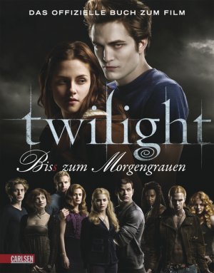 ISBN 9783551582218: Twilight - Bis(s) zum Morgengrauen - das offizielle Buch zum Film