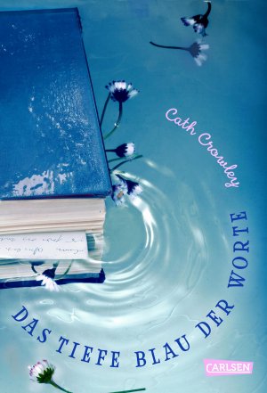 gebrauchtes Buch – Cath Crowley – Das tiefe Blau der Worte