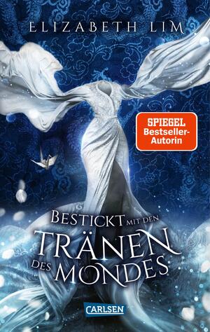 gebrauchtes Buch – Elizabeth Lim – Bestickt mit den Tränen des Mondes (Ein Kleid aus Seide und Sternen 2) - Magische Fantasy und eine große Liebe