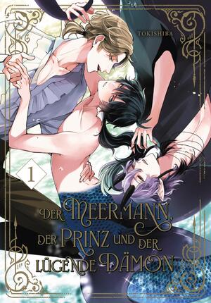 neues Buch – Tokishiba – Der Meermann, der Prinz und der lügende Dämon 1 / Mythischer Fantasy Yaoi Manga ab 18 über Leidenschaft und Rivalität unter Wasser - mit exklusiver SNS Card, nur solange der Vorrat reicht