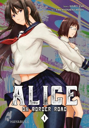 ISBN 9783551625007: Alice on Border Road 1 | Actionreicher Spin-off aus der Welt von Alice in Borderland: Eine Schülerin kämpft in einem postapokalyptischen Japan ums Überleben | Haro Aso | Taschenbuch | 386 S. | Deutsch