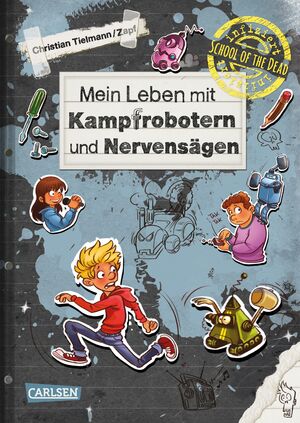 ISBN 9783551655028: School of the dead 3: Mein Leben mit Kampfrobotern und Nervensägen