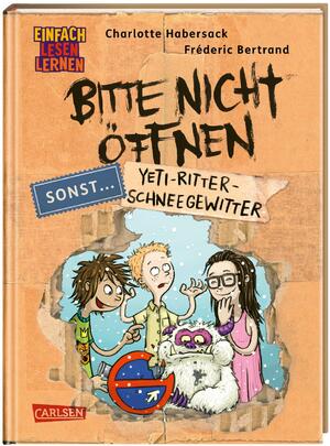 ISBN 9783551690241: Bitte nicht öffnen, sonst ... 1: Yeti-Ritter-Schneegewitter: Einfach Lesen Lernen | Beste Freunde, lustige Wesen und geheimnisvolle Päckchen - Erstleseabenteuer ab 6 (1)