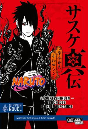 ISBN 9783551763600: Naruto Sasuke Shinden - Buch des Sonnenaufgangs (Nippon Novel)