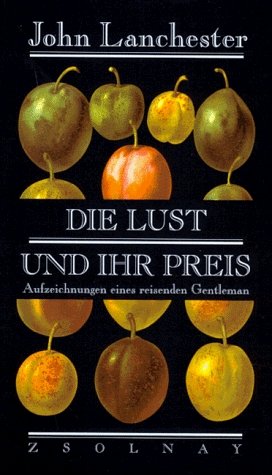 ISBN 9783552048034: Die Lust und ihr Preis. Aufzeichnungen eines reisenden Gentleman. - signiert