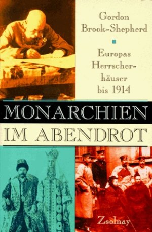 ISBN 9783552049093: Monarchien im Abendrot – Europas Herrscherhäuser bis 1914