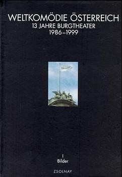 ISBN 9783552049468: Weltkomödie Österreich - 13 Jahre Burgtheater 1986 bis 1999. Band 1: Bilder, Band 2:Chronik