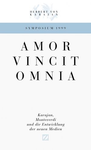 gebrauchtes Buch – Hrsg. v. Herbert-von-Karajan-Zentrum – Amor Vincit Omnia. Karajan, Monteverdi und die Entwicklung der Neuen Medien.