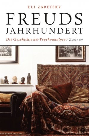 ISBN 9783552053724: Freuds Jahrhundert - Die Geschichte der Psychoanalyse