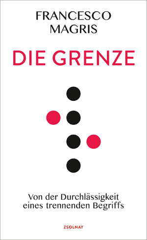 ISBN 9783552059313: Die Grenze - Von der Durchlässigkeit eines trennenden Begriffs