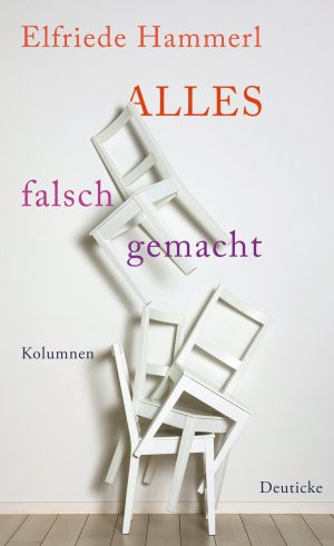 gebrauchtes Buch – Elfriede Hammerl – Alles falsch gemacht: Kolumnen