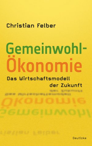 ISBN 9783552061378: Die Gemeinwohl-Ökonomie ZUSTAND SEHR GUT