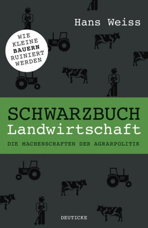 ISBN 9783552061453: Schwarzbuch Landwirtschaft - Die Machenschaften der Agrarpolitik