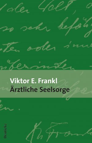 ISBN 9783552063563: Ärztliche Seelsorge - Grundlagen der Logotherapie und Existenzanalyse