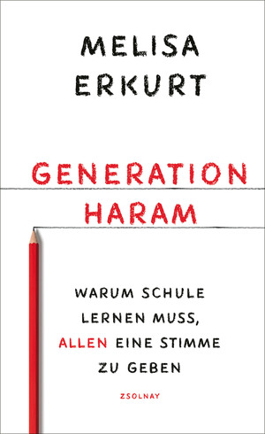 ISBN 9783552072107: Generation haram - Warum Schule lernen muss, allen eine Stimme zu geben