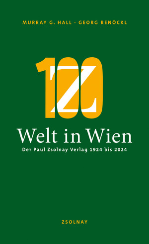 ISBN 9783552073937: Welt in Wien - Der Paul Zsolnay Verlag 1924 bis 2024