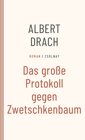 ISBN 9783552075283: Das große Protokoll gegen Zwetschkenbaum - Roman, Werke Band 5