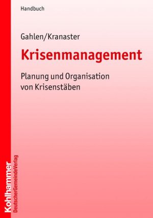 ISBN 9783555013756: Krisenmanagement - Planung und Organisation von Krisenstäben