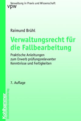 ISBN 9783555013800: Verwaltungsrecht für die Fallbearbeitung - Praktische Anleitungen zum Erwerb prüfungsrelevanter Kenntnisse und Fertigkeiten