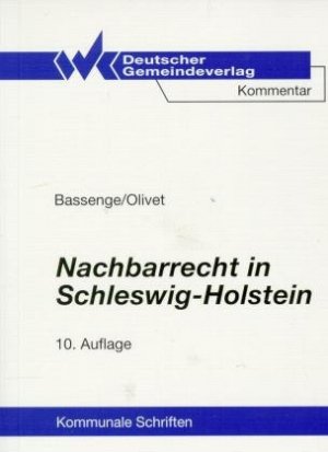 ISBN 9783555102740: Nachbarrecht in Schleswig-Holstein: Kommentar (Kommunale Schriften für Schleswig-Holstein) Bassenge, Peter und Olivet, Carl T