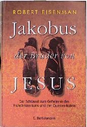 ISBN 9783570000717: Jakobus, der Bruder von Jesus - Der Schlüssel zum Geheimnis des Frühchristentums und der Qumran-Rollen