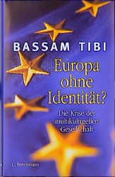 gebrauchtes Buch – Bassam Tibi – Europa ohne Identität? die Krise der multikulturellen Gesellschaft