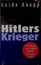 ISBN 9783570002650: Hitlers Krieger Guido Knopp. In Zusammenarbeit mit Christian Deick ... Dokumentation: Christine Kisler ...