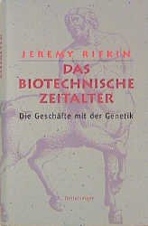 ISBN 9783570002667: Das biotechnische Zeitalter - Jeremy Rifkin