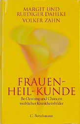 ISBN 9783570002889: Frauen-Heil-Kunde. Be-Deutung und Chancen weiblicher Krankheitsbilder.