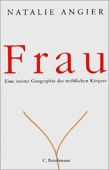 gebrauchtes Buch – Natalie Angier – Frau : Eine neue Geographie des weiblichen Körpers