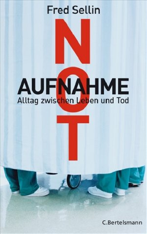 ISBN 9783570007709: Notaufnahme - Alltag zwischen Leben und Tod -