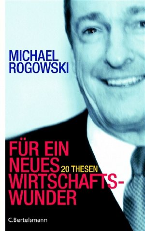 gebrauchtes Buch – Michael Rogowski – Für ein neues Wirtschaftswunder: 20 Thesen