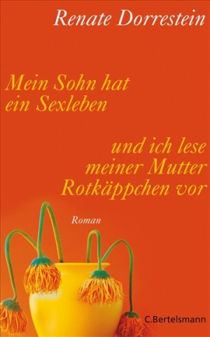 ISBN 9783570009802: Mein Sohn hat ein Sexleben und ich lese meiner Mutter Rotkäppchen vor