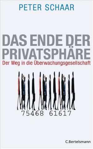 gebrauchtes Buch – Peter Schaar – Das Ende der Privatspähre. Der Weg in die Überwachungsgesellschaft