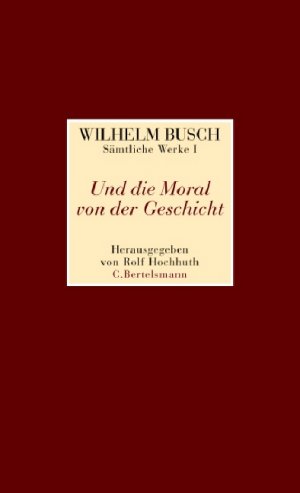 ISBN 9783570030042: Und die Moral von der Geschicht – Sämtliche Werke I Und die Moral von der Geschicht - Sämtliche Werke II Was beliebt ist auch erlaubt - Sämtliche Werke in 2 Bänden