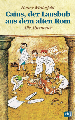 gebrauchtes Buch – Jugendbuch - Winterfeld, Henry, Charlotte Kleinert und Fritz Biermann – Caius, der Lausbub aus dem alten Rom: Alle Abenteuer in einem Band