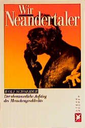 ISBN 9783570059982: Wir Neandertaler. Der abenteuerliche Aufstieg des Menschengeschlechts.