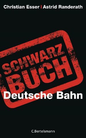 ISBN 9783570100363: Schwarzbuch Deutsche Bahn