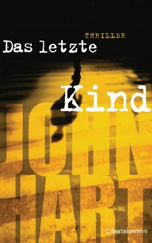 gebrauchtes Buch – John Hart – Das letzte Kind: Thriller