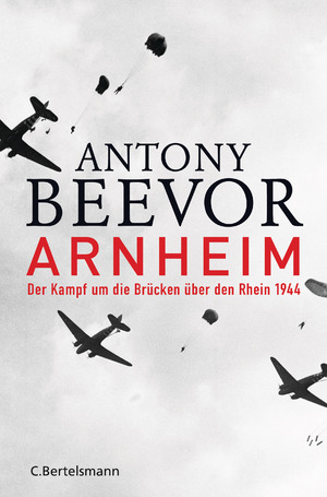 ISBN 9783570103739: Arnheim - Der Kampf um die Brücken über den Rhein 1944