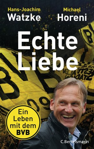 ISBN 9783570103883: Echte Liebe - Ein Leben mit dem BVB