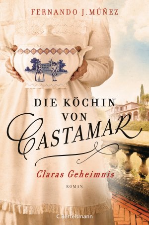 ISBN 9783570103920: Die Köchin von Castamar – Claras Geheimnis. Roman − Jetzt als Serie bei Netflix!