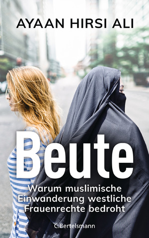 ISBN 9783570104286: Beute - Warum muslimische Einwanderung westliche Frauenrechte bedroht