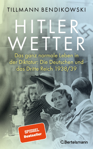 neues Buch – Tillmann Bendikowski – Hitlerwetter