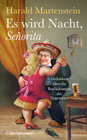 ISBN 9783570105597: Es wird Nacht, Señorita - Gedanken über die Beglückungen der Gegenwart