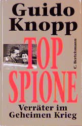 ISBN 9783570121528: Top Spione – Verräter im Geheimen Krieg