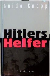 gebrauchtes Buch – G Knopp – Hitlers Helfer, in Zusammenarbeit mit P. Adler, Chr. Deick, P. Hartl, R. Gültner, J. Müllner. Dokumentation: B. Dreier, K. Sondermann.