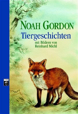 gebrauchtes Buch – Noah Gordon und Reinhard Michl – Tiergeschichten